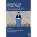 Journalism and Foreign Policy: How the Us and UK Media Cover Official Enemies