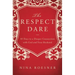 The Respect Dare: 40 Days to a Deeper Connection with God and Your Husband