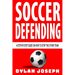 Soccer Defending: A Step-by-Step Guide on How to Stop the Other Team