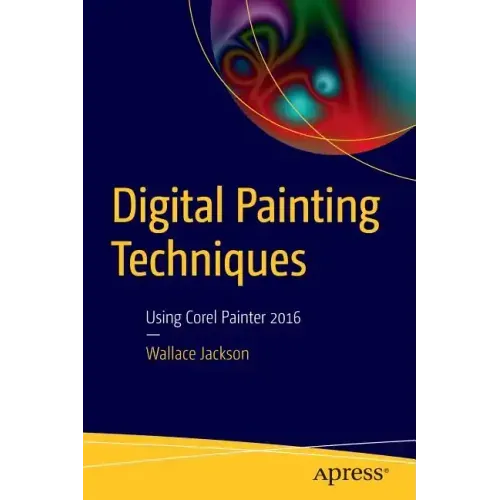 Digital Painting Techniques: Using Corel Painter 2016