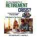 Are You Headed For a Retirement Crisis?: No Savings? No Plan? No Problem... IF YOU START NOW!
