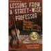 Lessons from a Street-Wise Professor: What You Won't Learn at Most Music Schools