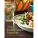 The New Middle Eastern Vegetarian: Modern Recipes from Veggiestan - 10-Year Anniversary Edition