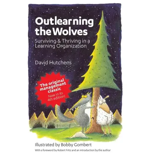 Outlearning the Wolves: Surviving and Thriving in a Learning Organization