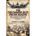 The Drummer Boy from Maine: With Company H, 8th Maine Volunteers in the American Civil War
