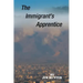 The Immigrant's Apprentice