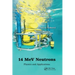 14 Mev Neutrons: Physics and Applications