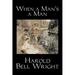 When a Man's a Man by Harold Bell Wright, Fiction, Classics, Historical, Sagas