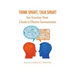 Think Smart, Talk Smart: How Scientists Think: A Guide to Effective Communication