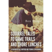 Squirrel Tales to Game Trails and Shore Lunches: A Sharing of my Hunting and Fishing Experiences