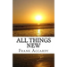 All Things New: How The Christian Life Works