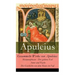 Gesammelte Werke von Apuleius: Metamorphosen - Der goldene Esel + Amor und Psyche + Die Geschichte von dem Mann im Faß