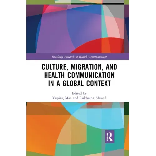Culture, Migration, and Health Communication in a Global Context