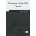 Pioneers of the Old South