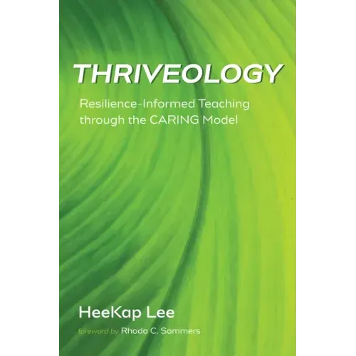 Thriveology: Resilience-Informed Teaching Through the Caring Model