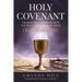 Holy Covenant: Triumphantly Warring with the Body and Blood of Jesus: 30 Days of Communion