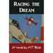 Racing the Dream: Fly Low...Fly Fast...and Turn Left...