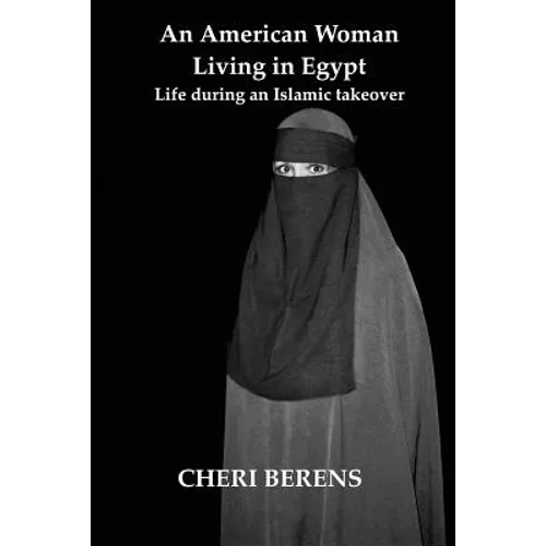 An American Woman Living in Egypt: Life during an Islamic takeover