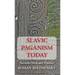 Slavic Paganism Today: Between Ideas and Practice