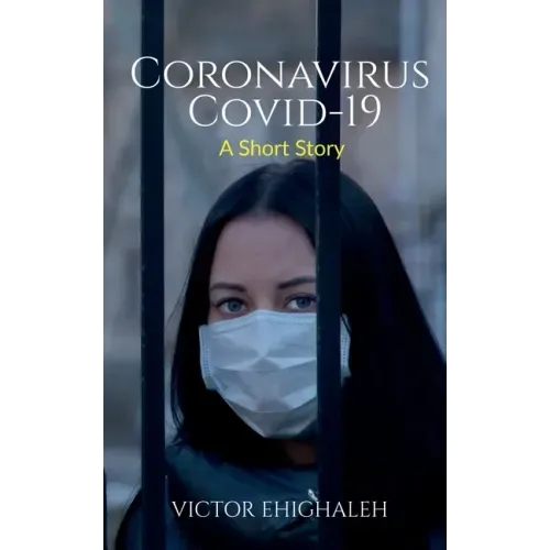 Coronavirus COVID-19: A Short Story