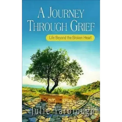 A Journey Through Grief: Life Beyond the Broken Heart