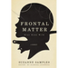 Frontal Matter: Glue Gone Wild