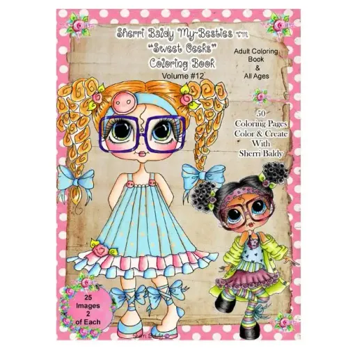 Sherri Baldy Tm My-Besties Tm Sweet Geeks Coloring Book