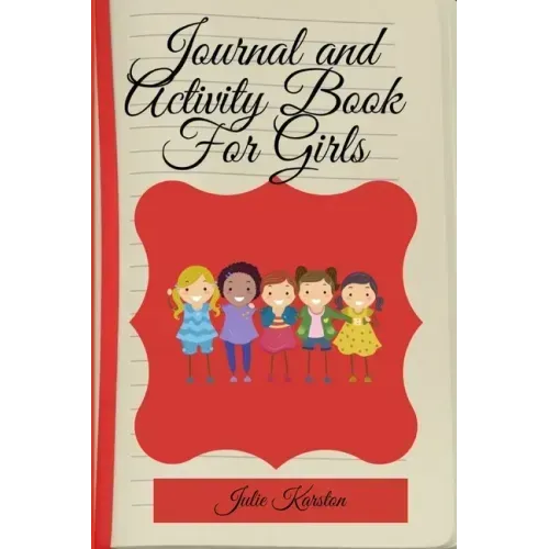 Journal and Activity Book for Girls: Activity Book for Girls Coloring and Activity Journal Journal and Diary for Mother and Daughter
