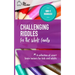 Challenging Riddles For The Whole Family: A Collection Of Smart Brain Teasers For Kids And Adults