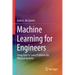 Machine Learning for Engineers: Using Data to Solve Problems for Physical Systems