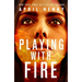 Playing with Fire