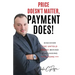 Price Doesn't Matter, Payment Does!