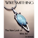 Wiresmithing -The New Look Of Wire Art