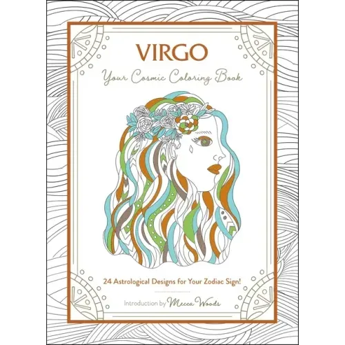 Virgo: Your Cosmic Coloring Book: 24 Astrological Designs for Your Zodiac Sign!