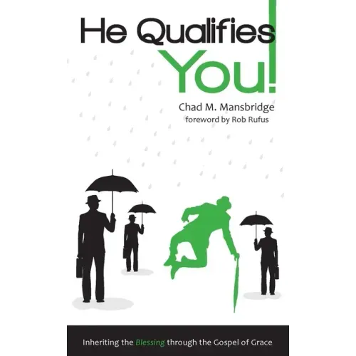 He Qualifies You!: Inheriting the Blessing through the Gospel of Grace