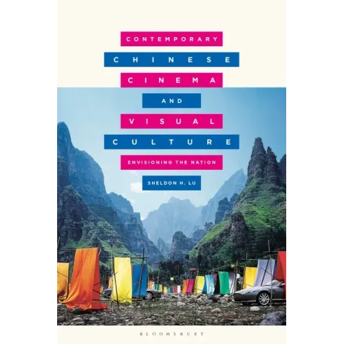 Contemporary Chinese Cinema and Visual Culture: Envisioning the Nation