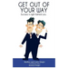 Get Out of Your Way: Success is right behind you.