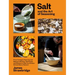 Salt and the Art of Seasoning: From Curing to Charring and Baking to Brining, Techniques and Recipes to Help You Achieve Extraordinary Flavours