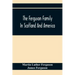 The Ferguson Family In Scotland And America