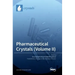 Pharmaceutical Crystals (Volume II)
