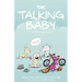 The Talking Baby: Simple Tricks And Techniques To Encourage Your Baby To Speak Sooner