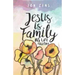 Jesus Is Family: His Life Together