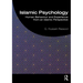 Islamic Psychology: Human Behaviour and Experience from an Islamic Perspective