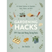 Gardening Hacks: 300+ Time and Money Saving Hacks