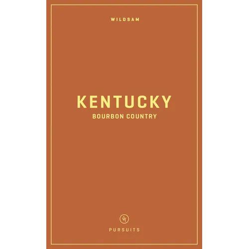 Wildsam Field Guides: Kentucky Bourbon Country