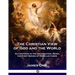 The Christian View of God and the World: As Centring in the Incarnation, Being the First Series of Kerr Lectures