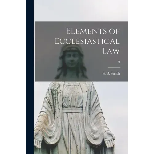 Elements of Ecclesiastical Law; 3