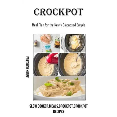 Crockpot: Meal Plan for the Newly Diagnosed Simple (Slow Cooker, meals, crockpot, crockpot Recipes)
