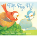 Flip, Flap, Fly!: A Book for Babies Everywhere