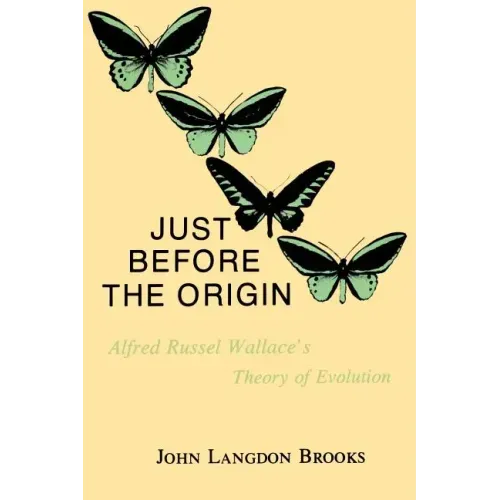 Just Before the Origin: Alfred Russel Wallace's Theory of Evolution